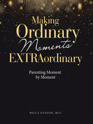 cover image of Making Ordinary Moments Extraordinary